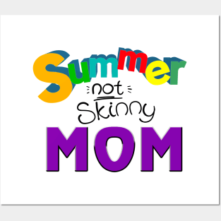 Summer not skinny mom, Mother's day gifts Posters and Art